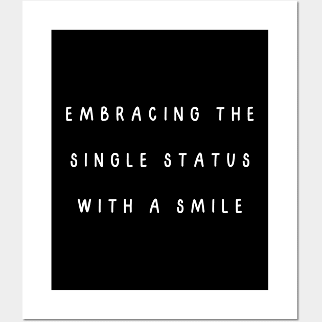 Embracing the single status with a smile. Singles Awareness Day Wall Art by Project Charlie